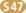 S47