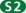S2